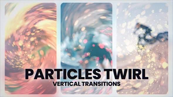 Videohive Vertical Particles Twirl Transitions