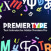 Videohive PremierType | Text Animation Tool for Premiere Pro