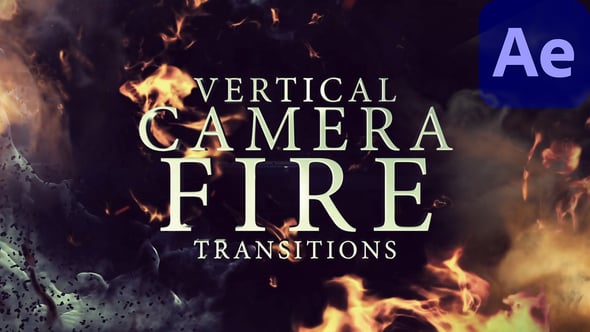 Videohive Vertical Camera Fire Transitions
