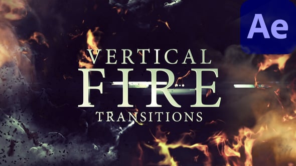 Videohive Vertical Fire Transitions for After Effects