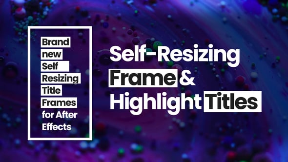 Videohive Self-Resizing Frame & Highlight Titles