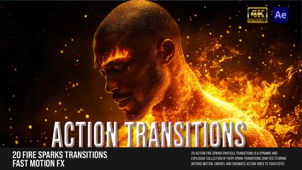Videohive 20 Fire Sparks Transitions – Cinematic Frame & Fast Motion FX
