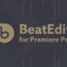 Aescripts BeatEdit v2.2.006 for Premiere Pro