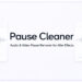 Aescripts Pause Cleaner v1.0.0 Free Download